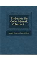 Th Eorie Du Code P Enal, Volume 2...