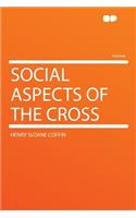 Social Aspects of the Cross: (English)