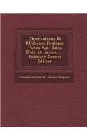 Observations De Médecine Pratique Faites Aux Bains D'aix-en-savoie...
