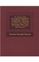 The People's Bible Encyclopedia: Biographical, Geographical, Historical, and Doctrinal: Illustrated by Nearly Four Hundred Engravings, Maps, Chats, Et