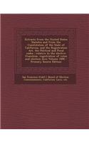 Extracts from the United States Statutes and from the Constitution of the State of California, and the Registration Act, the Political and Penal Codes