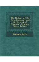 The History of the First Discovery and Settlement of Virginia - Primary Source Edition