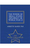 Power of Small States Diplomacy in World War II - War College Series