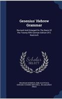 Gesenius' Hebrew Grammar: Revised And Enlarged On The Basis Of The Twenty-fifth German Edition Of E. Kautzsch