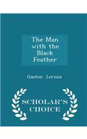 The Man with the Black Feather - Scholar's Choice Edition: (English)