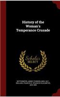 History of the Woman's Temperance Crusade