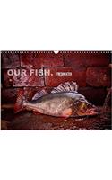 Our Fish. Freshwater. 2018: Detailed Fish Portraits, Which Act Unnoticed and are.(Calvendo Animals)