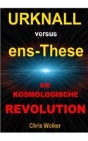 Urknall versus Ens-These Die Kosmologische Revolution