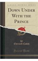 Down Under with the Prince (Classic Reprint)