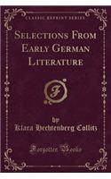Selections from Early German Literature (Classic Reprint)