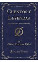 Cuentos Y Leyendas: With Exercises and Vocabulary (Classic Reprint)
