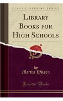 Library Books for High Schools (Classic Reprint): (English)