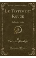 Le Testement Rouge, Vol. 2: La Fï¿½e Des Saules (Classic Reprint): La Fï¿½e Des Saules (Classic Reprint)