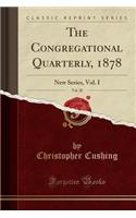 The Congregational Quarterly, 1878, Vol. 20