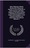 Sylva Telluriana. Mantis Synopt. New Genera and Species of Trees and Shrubs of North America, and Other Regions of the Earth, Omitted or Mistaken by the Botanical Authors and Compilers, or Not Properly Classified, Now Reduced by Their Natural Affin