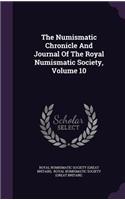The Numismatic Chronicle and Journal of the Royal Numismatic Society, Volume 10