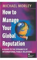 How to Manage Your Global Reputation