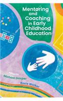 Mentoring and Coaching in Early Childhood Education