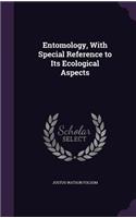 Entomology, With Special Reference to Its Ecological Aspects