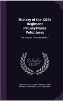 History of the 121St Regiment Pennsylvania Volunteers