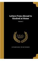 Letters From Abroad to Kindred at Home; Volume 2