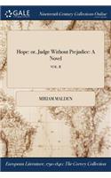 Hope: Or, Judge Without Prejudice: A Novel; Vol. II