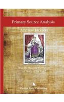 Primary Source Analysis: Andrew Jackson - Was He Shaping the Future or Stuck in the Past?