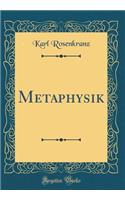 Metaphysik (Classic Reprint)