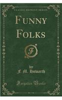 Funny Folks (Classic Reprint)