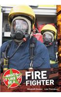 What's it Like to be a ? Firefighter