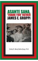 Asante Sana, 'Thank You' Father James E. Groppi