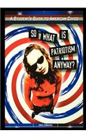 So What is Patriotism Anyway?