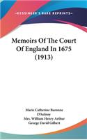 Memoirs Of The Court Of England In 1675 (1913)