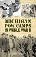 Michigan POW Camps in World War II