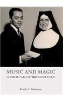 Music and Magic: Charlie Parker, Trickster Lives!