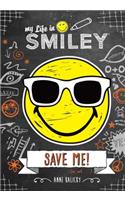 My Life in Smiley (Book 3 in Smiley Series)