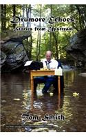 Drumore Echoes, Stories from Upstream