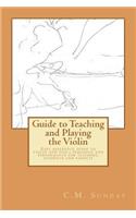 Guide to Teaching and Playing the Violin