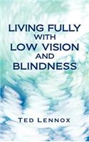 Living Fully with Low Vision and Blindness