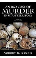1872 Case of Murder in Utah Territory