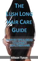 Lush Long Hair Care Guide