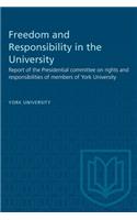 Freedom and Responsibility in the University: Report of the Presidential Committee on Rights and Responsibilities of Members of York University(Heritage)