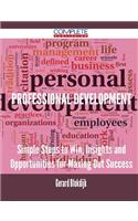 Professional Development - Simple Steps to Win, Insights and Opportunities for Maxing Out Success