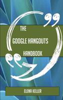 The Google Hangouts Handbook - Everything You Need to Know about Google Hangouts