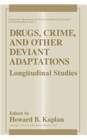 Drugs, Crime, and Other Deviant Adaptations