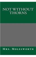 Not Without Thorns