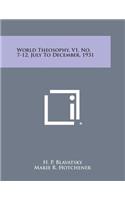 World Theosophy, V1, No. 7-12, July to December, 1931