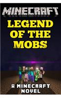 Minecraft Legend of the Mobs: A Minecraft Novel(English)