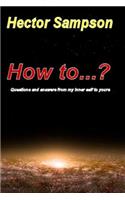 How to...?