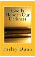 God Is Hope In Our Darkness Vol. 1